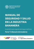 Manual de seguridad y salud en la industria bananera: Guía práctica para la gestión del riesgo en las fincas. Parte 1 - Manual para entrenadores (eBook, ePUB) Manual de seguridad y salud en la industria bananera: Guía práctica para la gestión del riesgo en las fincas. Parte 1 - Manual para entrenadores (eBook, ePUB)
