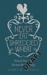 Never Eat Shredded Wheat: Weird Ways to... - Bild 1
