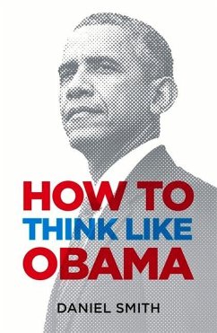 How to Think Like Obama - Smith, Daniel