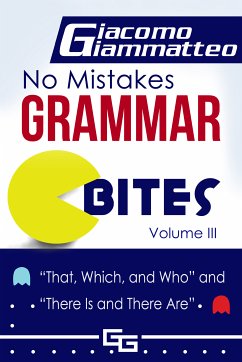 No Mistakes Grammar Bites, Volume III (eBook, ePUB) - Giammatteo, Giacomo