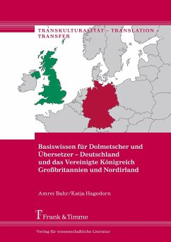 Basiswissen für Dolmetscher und Übersetzer ¿ Deutschland und das Vereinigte Königreich Großbritannien und Nordirland - Bahr, Amrei;Hagedorn, Katja