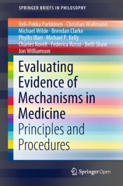 Evaluating Evidence of Mechanisms in Medicine - Parkkinen, Veli-Pekka;Wallmann, Christian;Wilde, Michael