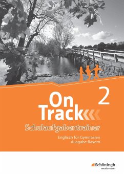 On Track 2. Schulaufgaben - Englisch für Gymnasien. Bayern - Baker, David;MacKenzie, Fiona;Sedgwick, Marcus