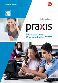 Praxis Wirtschaft und Kommunikation 7/M7. Schulbuch. Mittelschulen in Bayern - Mann, Lisa