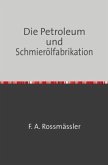 Die Petroleum- und Schmierölfabrikation