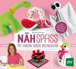 Nähspaß mit Kindern durchs Kalenderjahr - Pachler, Birgit