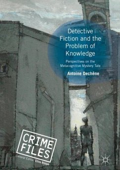 Detective Fiction and the Problem of Knowledge - Dechêne, Antoine