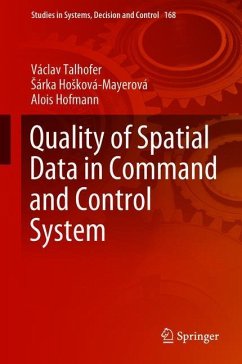 Quality of Spatial Data in Command and Control System - Talhofer, Václav;Hosková-Mayerová, Sárka;Hofmann, Alois