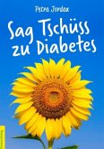 Sag Tschüss zu Diabetes