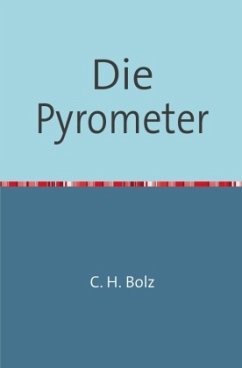 Die Pyrometer - Bolz, C. H.