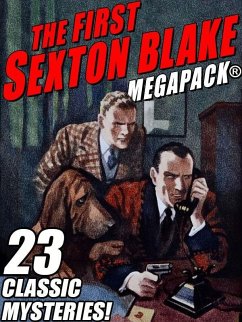 Cover The First Sexton Blake MEGAPACK®: 23 Classic Mystery Cases (eBook, ePUB)