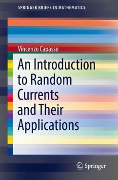 An Introduction to Random Currents and Their Applications - Capasso, Vincenzo