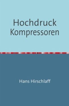 Hochdruck-Kompressoren - Hirschlaff, Hans