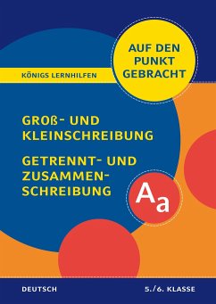 Groß- und Kleinschreibung, Getrennt- und Zusammenschreibung - Klasse 5/6 - Rigatos, Helena; Woerlein, Herbert