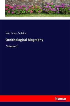Ornithological Biography - Audubon, John James