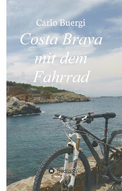 Costa Brava mit dem Fahrrad - Buergi, Carlo