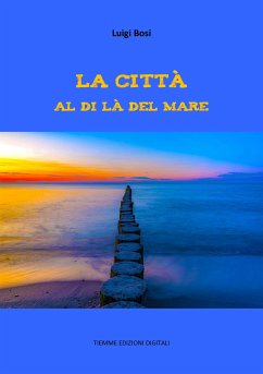 La città al di là del mare (eBook, ePUB) - Bosi, Luigi