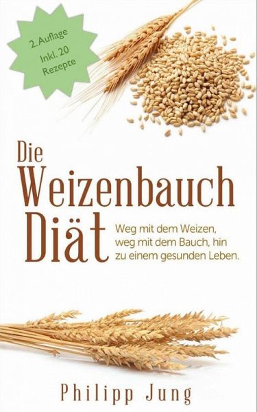 Die Weizenbauch Diät (eBook, ePUB) von Philipp Jung - Portofrei bei  bücher.de