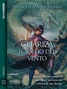 Chariza Il soffio del vento (eBook, ePUB) - Angelinelli, Francesca