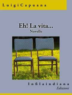 Eh! La vita... (eBook, ePUB) - Capuana, Luigi