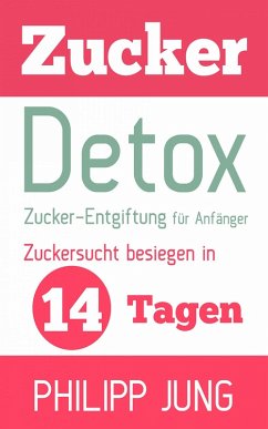 Zucker-Detox (eBook, ePUB) - Jung, Philipp