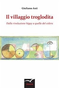 Il villaggio troglodita (eBook, ePUB) - Asti, Giuliano