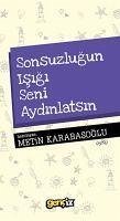 Sonsuzlugun Isigi Seni Aydinlatsin - Karabasoglu, Metin