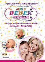 Mutlu Bebek Yetistirme - Sekercioglu, Emine