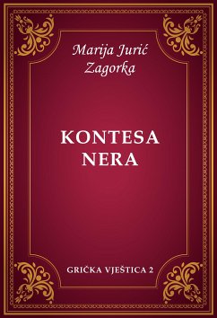 Kontesa Nera (eBook, ePUB) - Jurić Zagorka, Marija