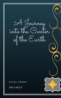 Cover A Journey into the Center of the Earth (eBook, ePUB)