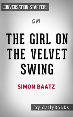 The Girl in the Velvet Swing: by Simon Baatz   Conversation Starters (eBook, ePUB) - Books, Daily