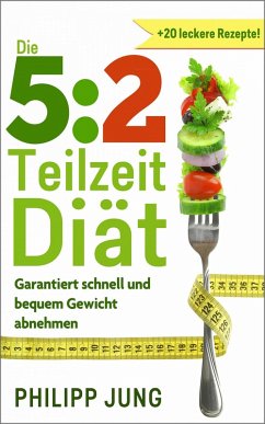 5:2 Teilzeit-Diät (eBook, ePUB) - Jung, Philipp