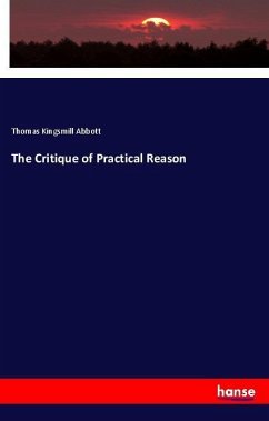 The Critique of Practical Reason - Abbott, Thomas Kingsmill