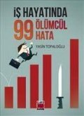 Is Hayatinda 99 Ölümcül Hata Ciltli