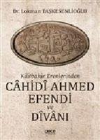 Kilitbahir Erenlerinden Cahidi Ahmed Efendi ve Divani - Taskesenlioglu, Lokman