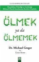 Ölmek ya da Ölmemek - Greger, Michael; Stone, Gene