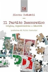 Il Partito Democratico (eBook, ePUB) - Tedeschi, Simone