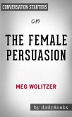 The Female Persuasion: by Meg Wolitzer​​​​​​​  Conversation Starters (eBook, ePUB)