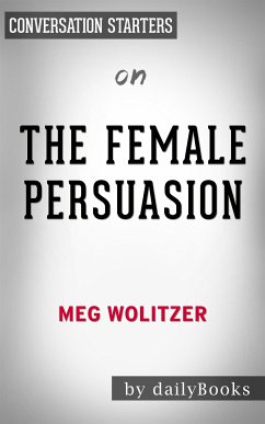 The Female Persuasion: by Meg Wolitzer​​​​​​​  Conversation Starters (eBook, ePUB) - Books, Daily