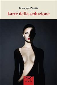 L'arte della seduzione (eBook, ePUB) - Picotti, Giuseppe