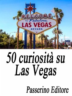 50 curiosità su Las Vegas (eBook, ePUB) - Editore, Passerino