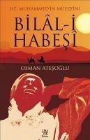 Hz. Muhammedin Müezzini Bilal-i Habesi - Atesoglu, Osman