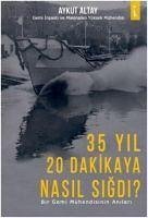 35 Yil 20 Dakikaya Nasil Sigdi - Altay, Aykut