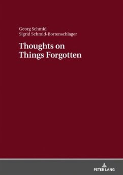 Thoughts on Things Forgotten - Schmid, Georg;Schmid-Bortenschlager, Sigrid