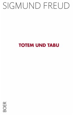 Totem und Tabu - Freud, Sigmund