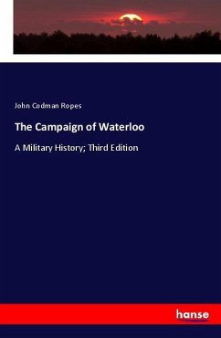 The Campaign of Waterloo - Ropes, John Codman