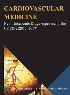 Cardiovascular Medicine: New Therapeutic Drugs Approved by the US FDA (2013-2017) - Li, Y. Robert