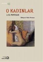 O Kadinlar - B. Pontalis, J.