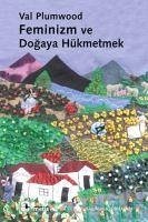 Feminizm ve Dogaya Hükmetmek - Plumwood, Val