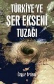 Türkiyeye Ser Ekseni Tuzagi